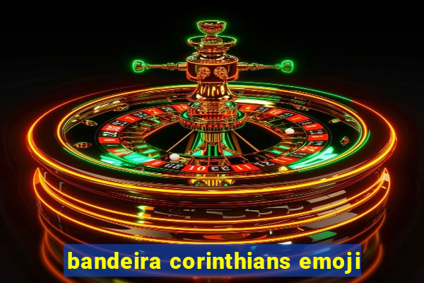 bandeira corinthians emoji